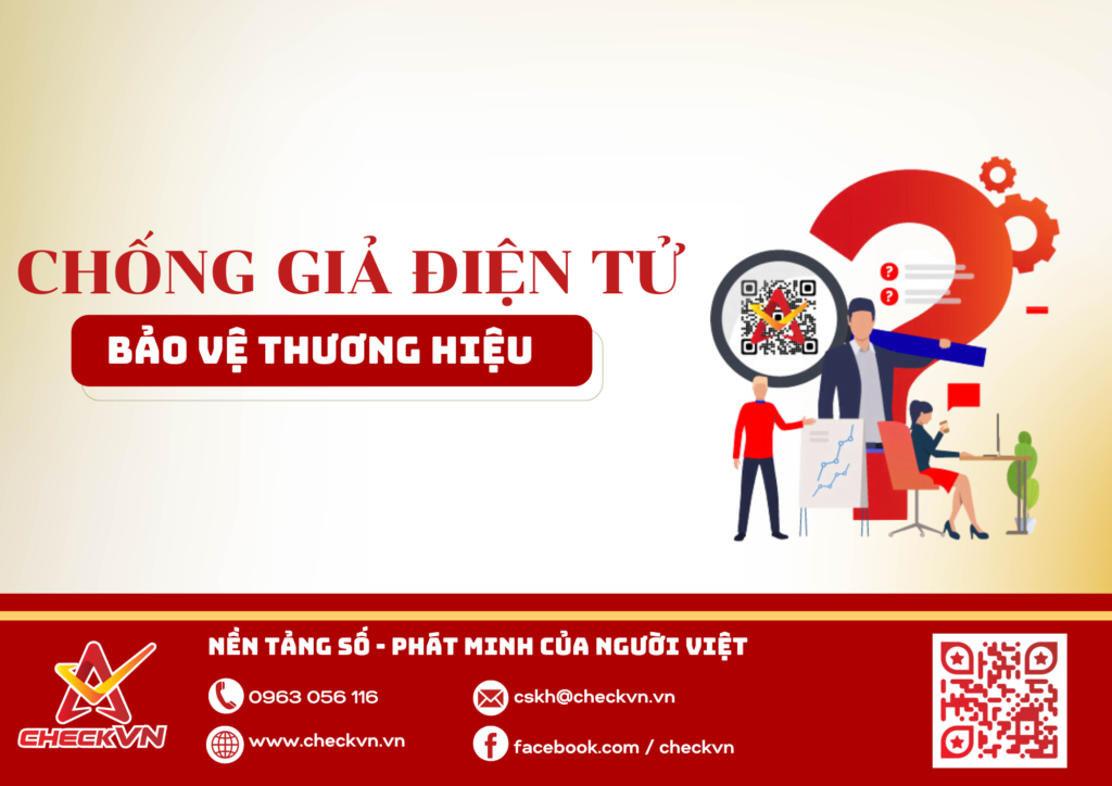 Chống giả điện tử: Giải pháp bảo vệ thương hiệu