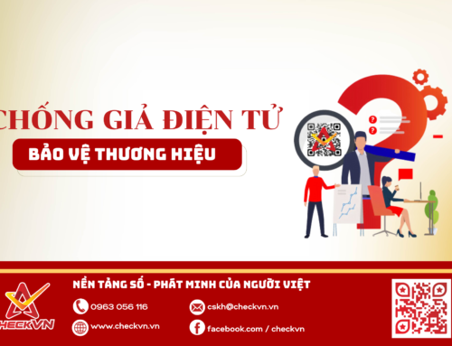 Chống giả điện tử: Giải pháp bảo vệ thương hiệu