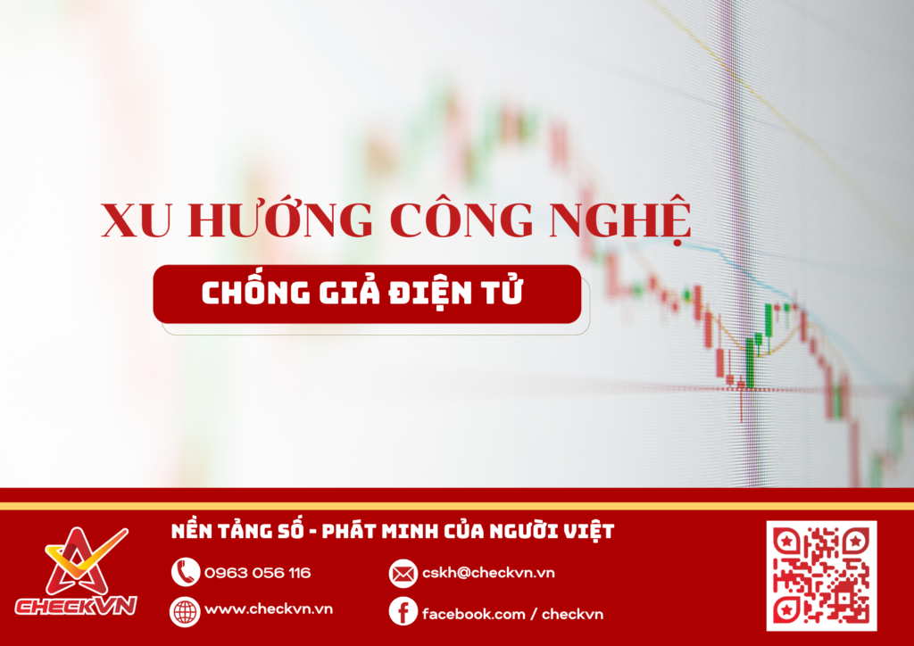 Xu hướng công nghệ chống giả điện tử 2024