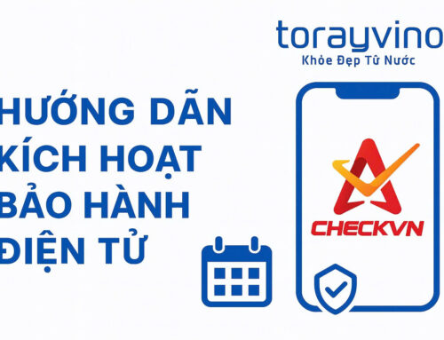 HƯỚNG DẪN KÍCH HOẠT BẢO HÀNH ĐIỆN TỬ CHO SẢN PHẨM TORAYVINO